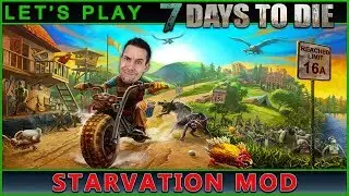 #1. On découvre le Mod Starvation !! → 7 Days To Die (let's play gameplay fr)