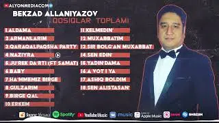 Бекзад Алланиязов | Қосықлар Топламы 