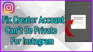 How To Fix Creator Account Can’t Be Private For Instagram