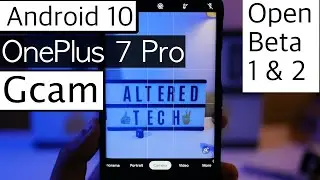 Gcam For Android 10 Open Beta on the OnePlus 7 Pro || Installation and Testing