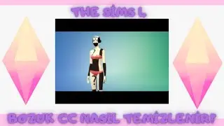 THE SİMS 4 BOZUK CC NASIL TEMİZLENİR ?