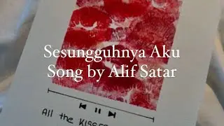 sesungguhnya aku by alif satar