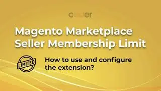 Magento Marketplace Seller Membership Limit | How to use and configure?