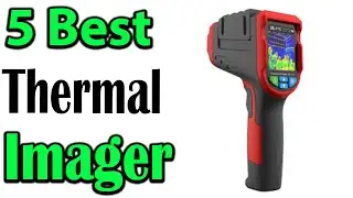 TOP 5 Best Thermal Imaging Camera Review 2024