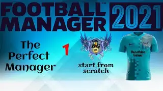 FM21 - Perfect Manager - Ep 1 - 10th Tier