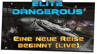 Elite Dangerous #665 - Eine neue Reise beginnt (Live) - (Linux / Steamplay)