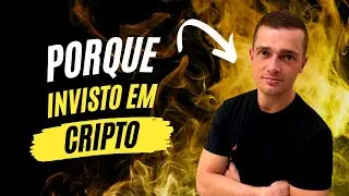 Porque invisto em CRIPTO