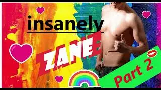 Insanely Zane-Part 2🏳‍🌈a gay soft spoken story
