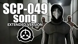SCP-049 song (Plague Doctor) (extended version)