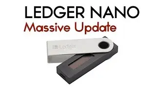 Ledger Nano Update | Desktop, Mobile and Web App | More Coin Support