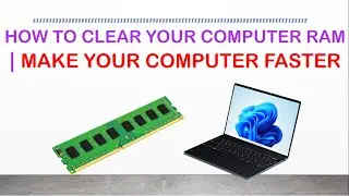 How to Clear Your Computer RAM | Make Your Computer Faster