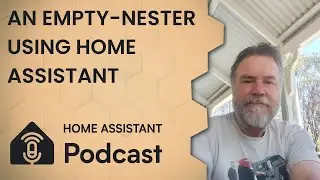 An empty-nester sparky’s Home Automation journey | Home Assistant Podcast