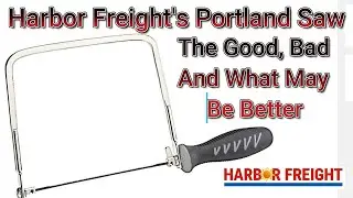 Harbor Freight's Portland Coping Saw - Discussion