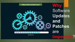 Why Software Updates and Patches are Important ?