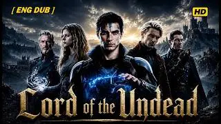 Lord Of the Undead FULL Movie 2026, The Zombie King's Bloody Revenge Begins!