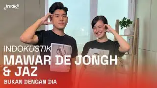 #INDOKUSTIK |    MAWAR DE JONGH, JAZ - BUKAN DENGAN DIA