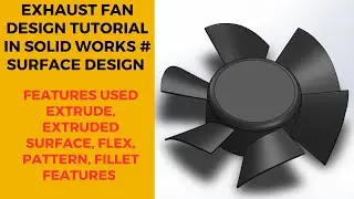 Solid Works tutorial_ exhaust fan design # surface modeling.