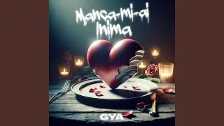Mânca-mi-ai inima