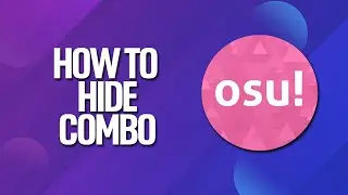 How To Hide Combo In Osu! Tutorial