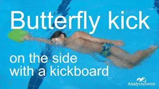 Butterfly kick on the side with a kickboard