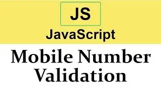 #30 Mobile Number Validation in JavaScript using Regular Expression  2019