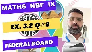 Maths FBISE Class ix NBF Ex 3.2 Q 8 || NBF Maths ix Ex 3.2 Q 8 || Q 8 Ex 3.2 Maths NBF IX FBISE||