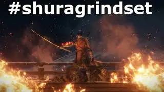 Sekiro Shura grindset