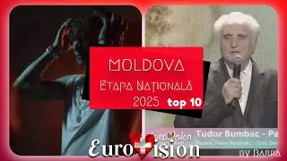 Etapa Națională 2025 | Eurovision Moldova | My top 10