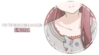 Porter Robinson & Madeon - Shelter (YUMMI Remix)