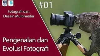 Fotografi dan Desain Multimedia 01 - Pengenalan dan Evolusi Fotografi