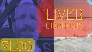 Taking Responsibility Liver Cirrhosis Vlog