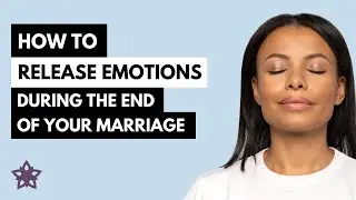 Divorce Program - How to Release Emotions During the End of Your Marriage