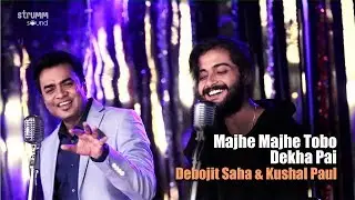 Majhe Majhe Tobo Dekha Pai | Debojit Saha | Kushal Paul | Rabindra Sangeet - Modern Version
