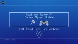 PSN Banning System Update!(PS4 error ws-37368-7 slight fix)| PSN Game Refund Fan Pushback
