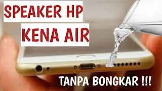 Cara Mengatasi Speaker HP Kena Air Tanpa Bongkar