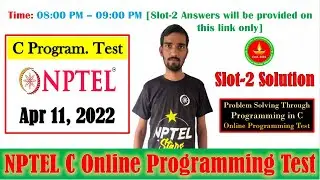 NPTEL Online Programming Test Slot-2 Solution | Problem Solving Through Programming In C Apr 11 2022