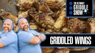 How to Make Wings on the Griddle | The Ultimate Griddle Show