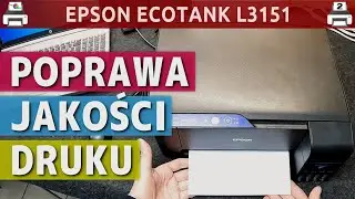 EPSON ECOTANK L3151 🖨️ Poprawa jakości druku (dotyczy również innych epsonowych Ecotanków serii L)