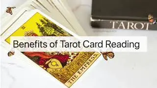 Benefits of Tarot Card Reading!