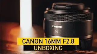Canon RF 16mm F.28 | Unboxing Video