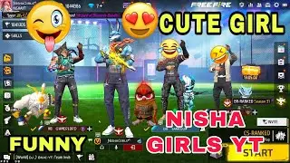 FUNNY MATCH WITH CUTE GIRL YOUTUBER NISHA GIRLS YT . @NishaGirlsYT . FREE FIRE CUTE  V BADGE GIRL .