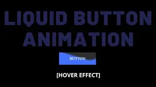 Liquid button animation with hover effect using html5 and css3