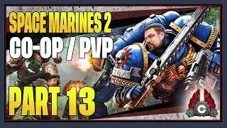 CohhCarnage Plays Space Marine 2 CO-OP/PVP (Contains Story Spoilers) - Part 13