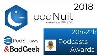 podNuit 2018 - J1 20h podcasts awards