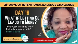 21-Day Intentional Balance - What If Letting Go Leads to More Challenge