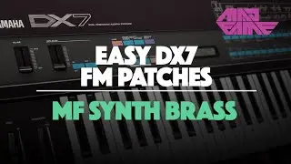 MF SYNTH BRASS | Easy DX7 FM Patches | madFame
