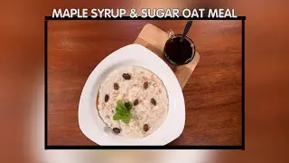OAT & MARPLE SYRUP | OATMEAL | BREAKFAST | FOODIES CLUB