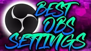 The BEST SETTINGS for OBS Studio!!! (1080p 60FPS) GTX 1080 ti and Intel i7 8700k