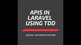 APIs in Laravel Using TDD - Social Authentication