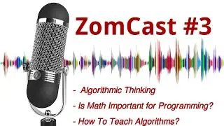 ZomCast #3 - Algorithmic Thinking and Math For Programming